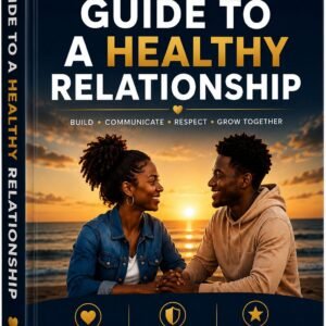 GUIDE TO A HEALTHY RELATIOSHIP